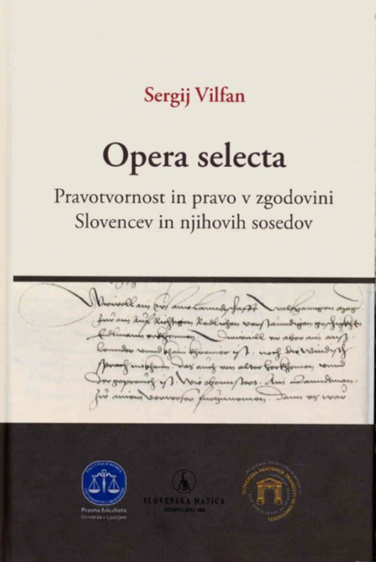 Predstavitev zbornika Sergij Vilfan: Opera selecta. Pravotvornost in pravo v zgodovini Slovencev in njihovih sosedov